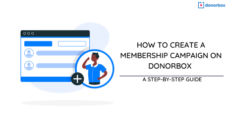 How to Create a Membership Campaign on Donorbox How to Create a Membership Campaign on Donorbox